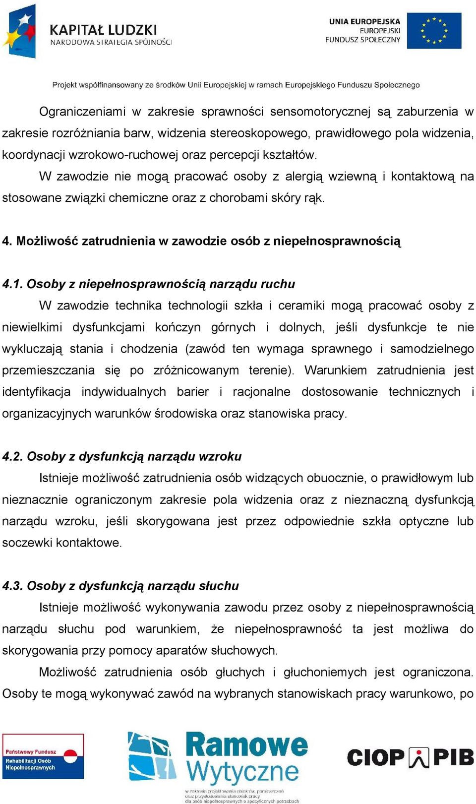 Możliwość zatrudnienia w zawodzie osób z niepełnosprawnością 4.1.