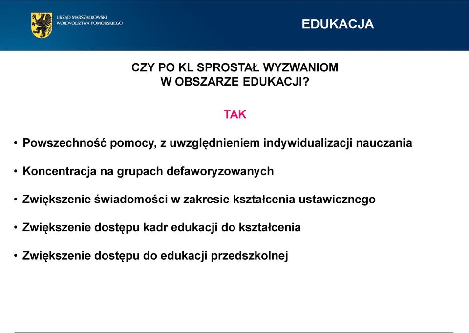 Koncentracja na grupach defaworyzowanych Zwiększenie świadomości w zakresie