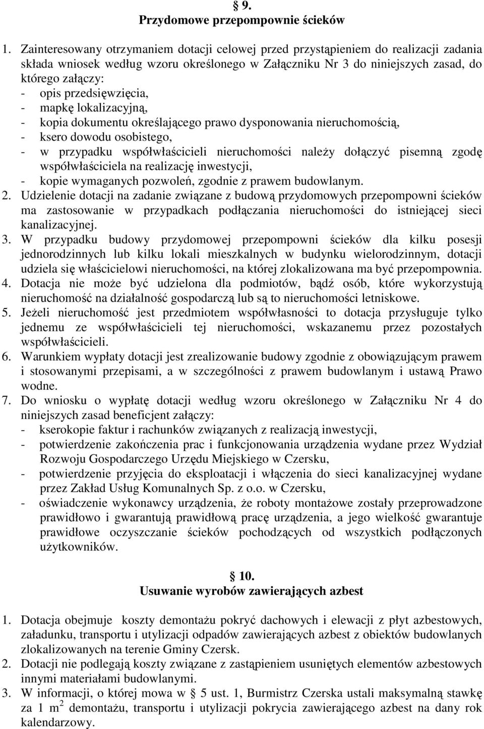 przedsięwzięcia, - mapkę lokalizacyjną, - kopia dokumentu określającego prawo dysponowania nieruchomością, - ksero dowodu osobistego, - w przypadku współwłaścicieli nieruchomości naleŝy dołączyć