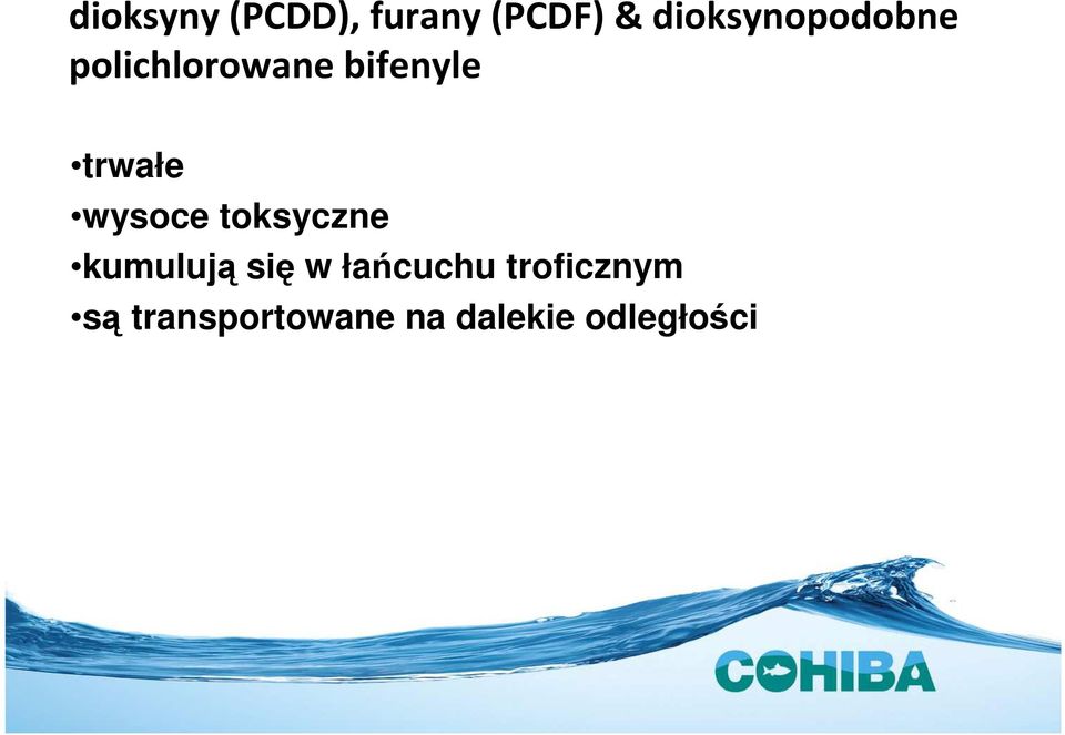 trwałe wysoce toksyczne kumulują się w