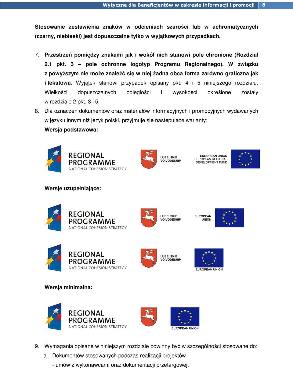 W związku z powyŝszym nie moŝe znaleźć się w niej Ŝadna obca forma zarówno graficzna jak i tekstowa. Wyjątek stanowi przypadek opisany pkt. 4 i 5 niniejszego rozdziału.