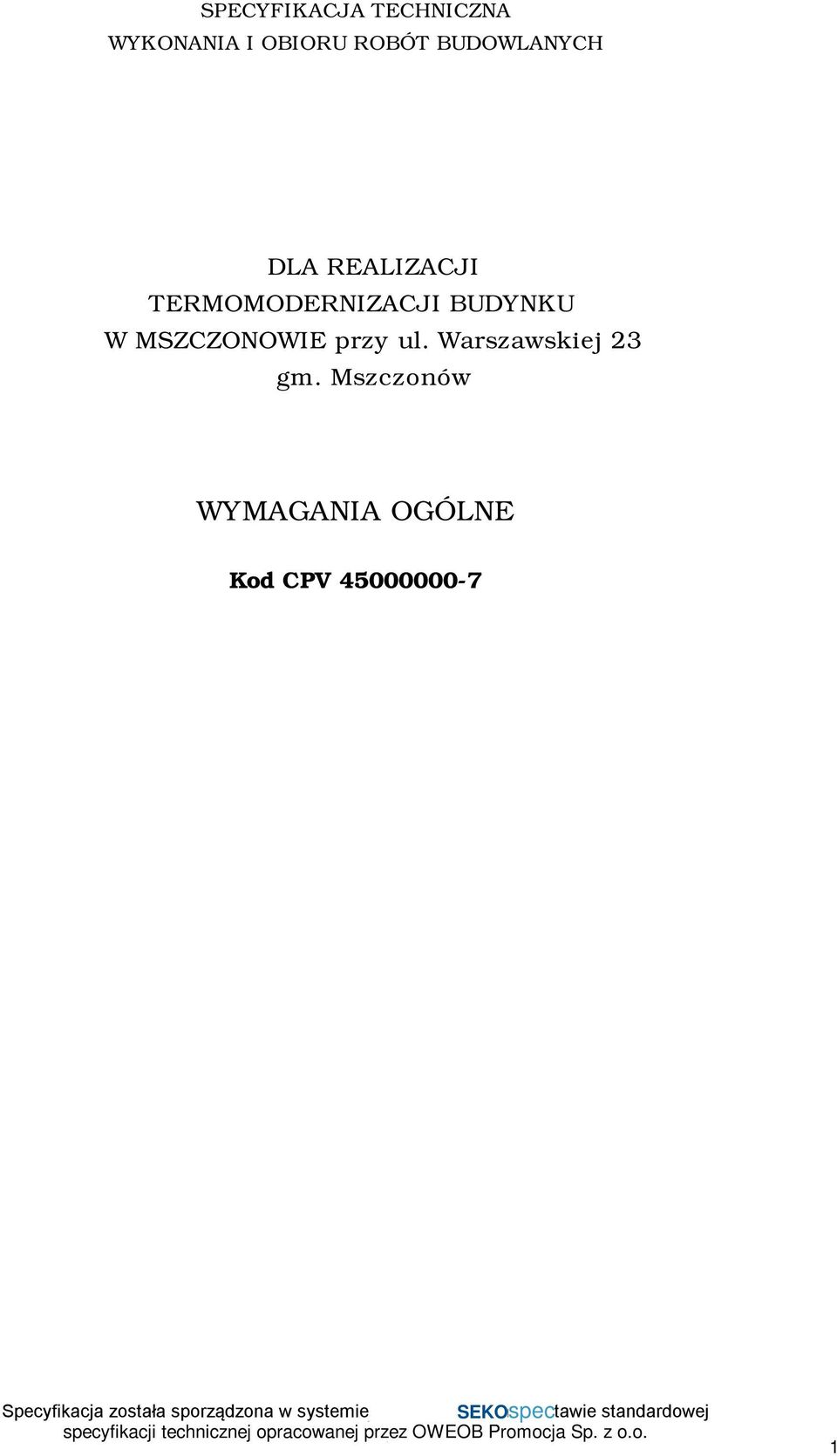 TERMOMODERNIZACJI BUDYNKU W MSZCZONOWIE przy ul.
