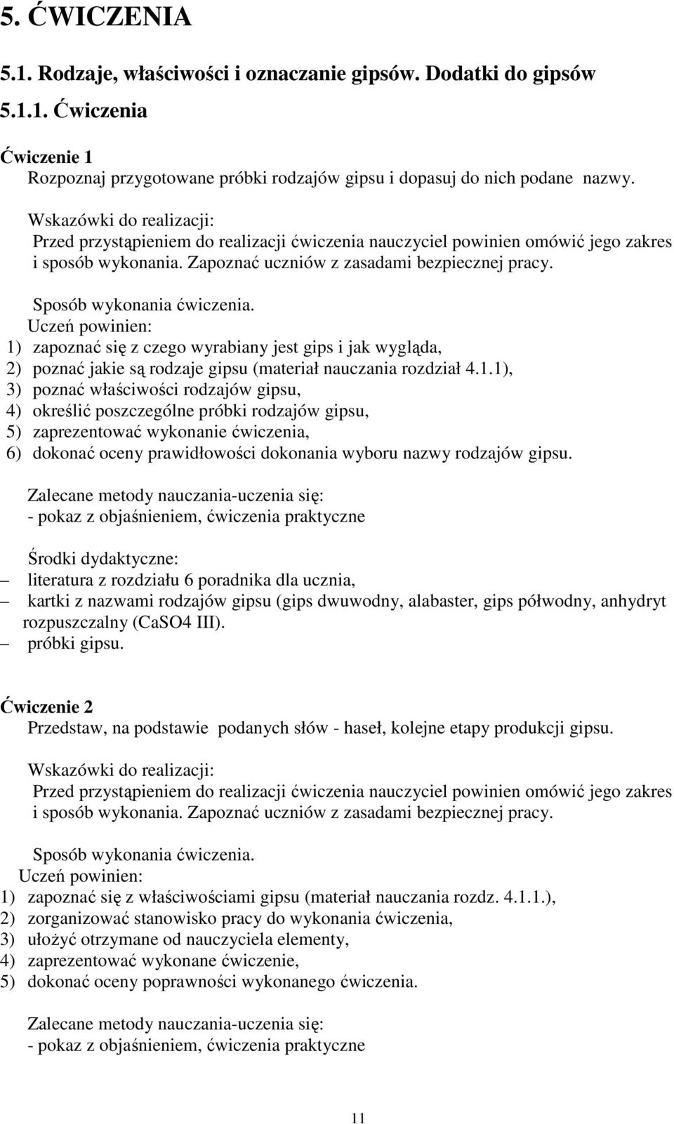 Sposób wykonania ćwiczenia. Uczeń powinien: 1)