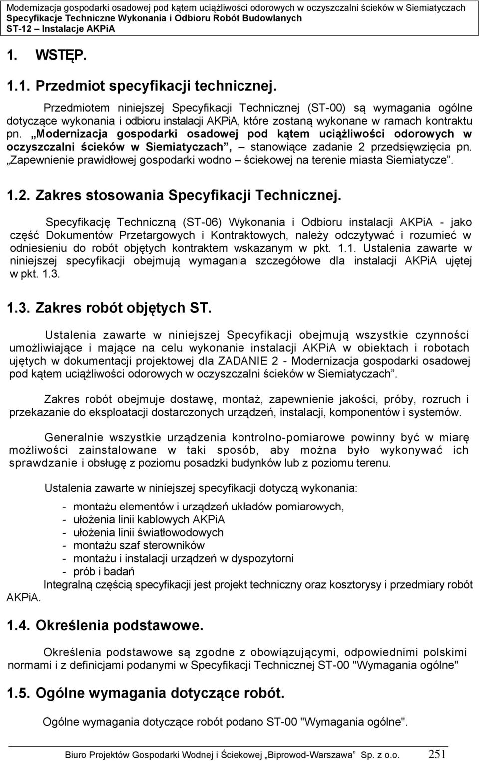 Modernizacja gospodarki osadowej pod kątem uciążliwości odorowych w oczyszczalni ścieków w Siemiatyczach, stanowiące zadanie 2 przedsięwzięcia pn.