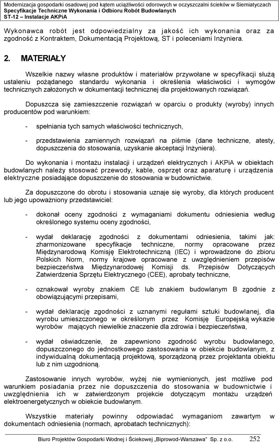 dokumentacji technicznej dla projektowanych rozwiązań.