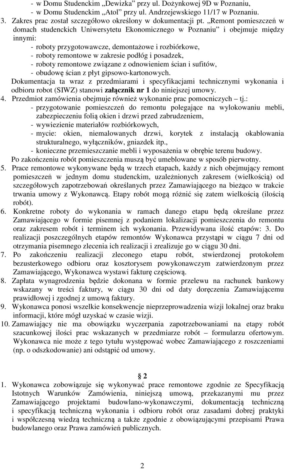 posadzek, - roboty remontowe związane z odnowieniem ścian i sufitów, - obudowę ścian z płyt gipsowo-kartonowych.