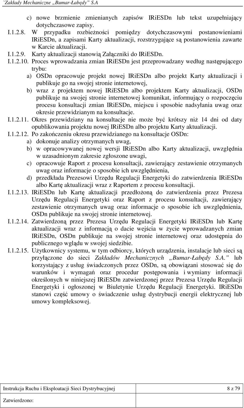 Karty aktualizacji stanowią Załączniki do IRiESDn. I.1.2.10.