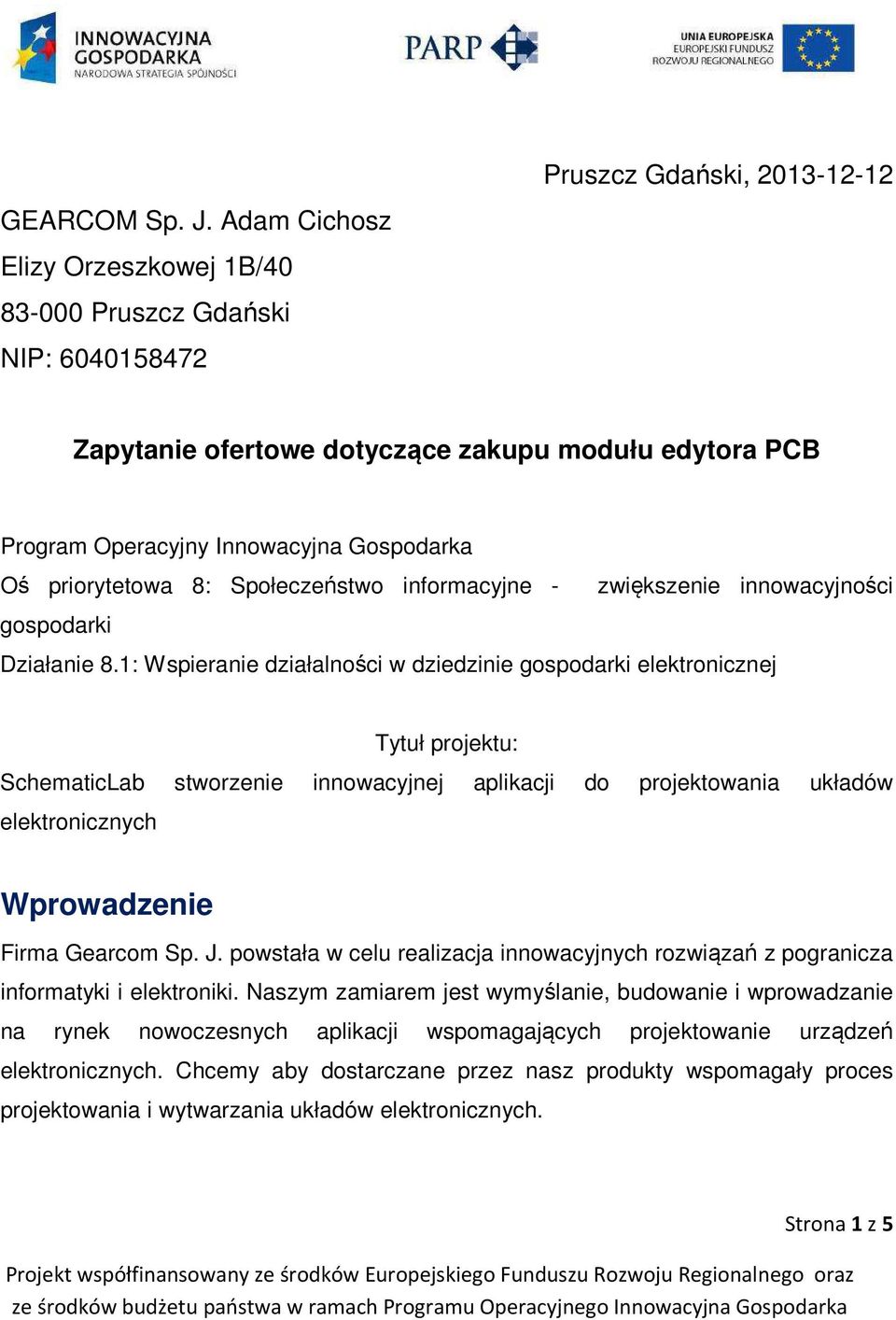 Gospodarka Oś priorytetowa 8: Społeczeństwo informacyjne - zwiększenie innowacyjności gospodarki Działanie 8.