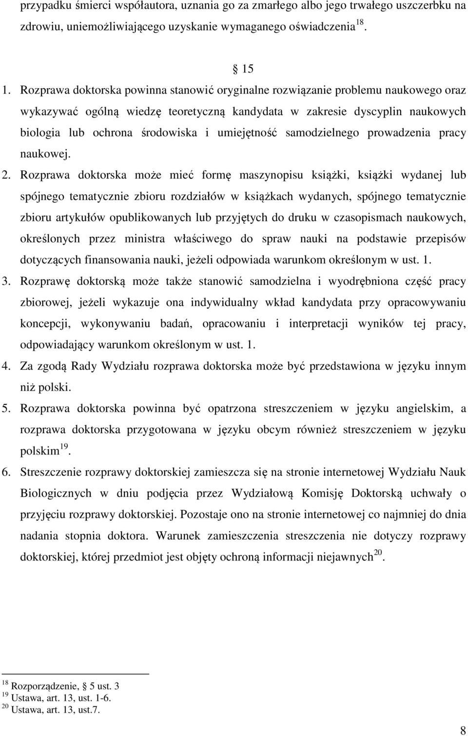 umiejętność samodzielnego prowadzenia pracy naukowej. 2.