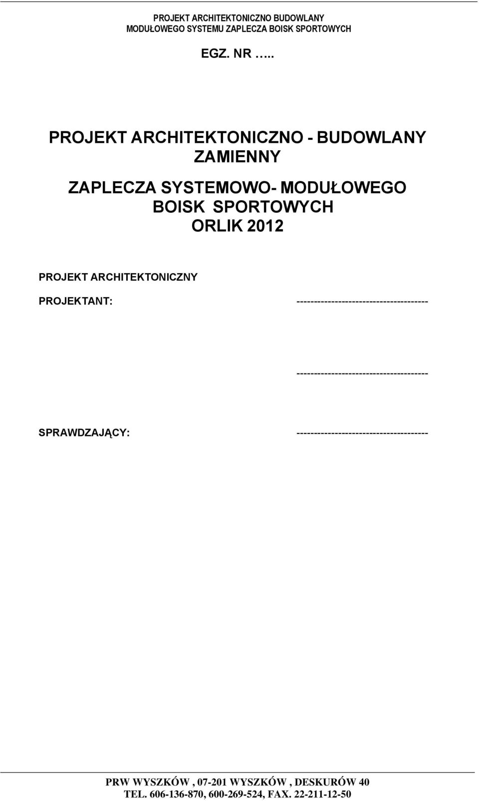 MODUŁOWEGO BOISK SPORTOWYCH ORLIK 2012 PROJEKT ARCHITEKTONICZNY