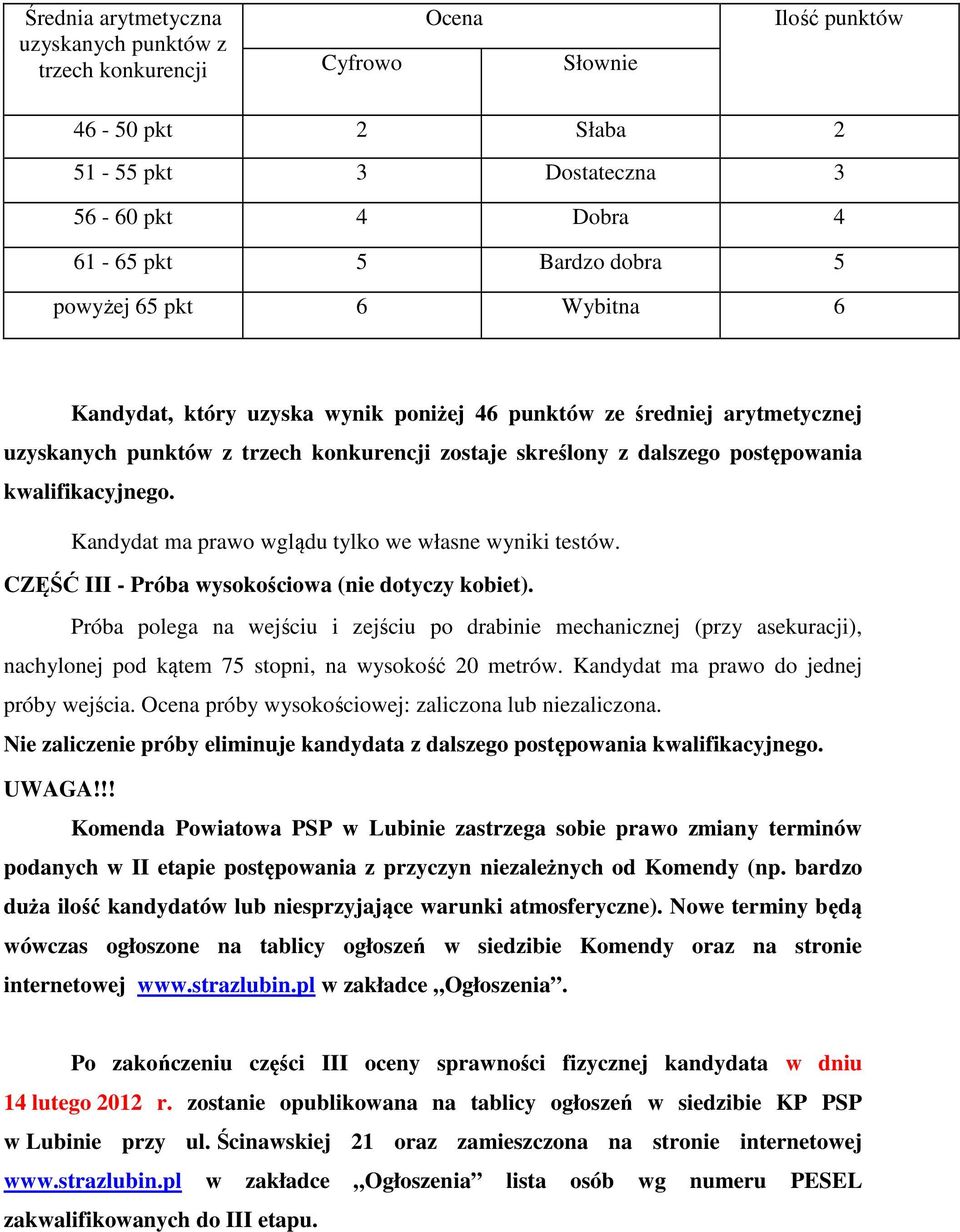 Kandydat ma prawo wglądu tylko we własne wyniki testów. CZĘŚĆ III - Próba wysokościowa (nie dotyczy kobiet).