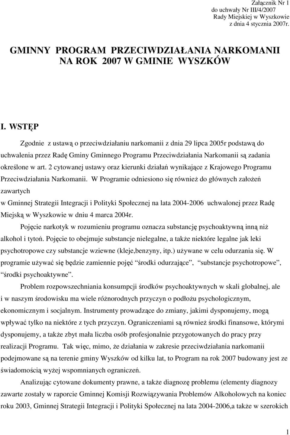 2 cytowanej ustawy oraz kierunki działań wynikające z Krajowego Programu Przeciwdziałania Narkomanii.