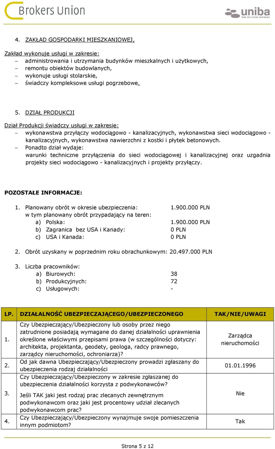 DZIAŁ PRODUKCJI Dział Produkcji świadczy usługi w zakresie: wykonawstwa przyłączy wodociągowo - kanalizacyjnych, wykonawstwa sieci wodociągowo - kanalizacyjnych, wykonawstwa nawierzchni z kostki i