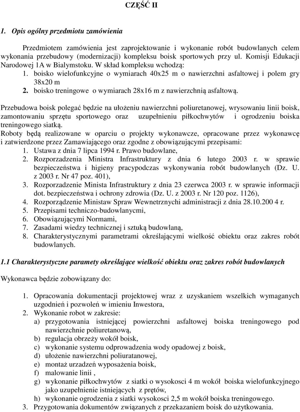 boisko treningowe o wymiarach 28x16 m z nawierzchnią asfaltową.