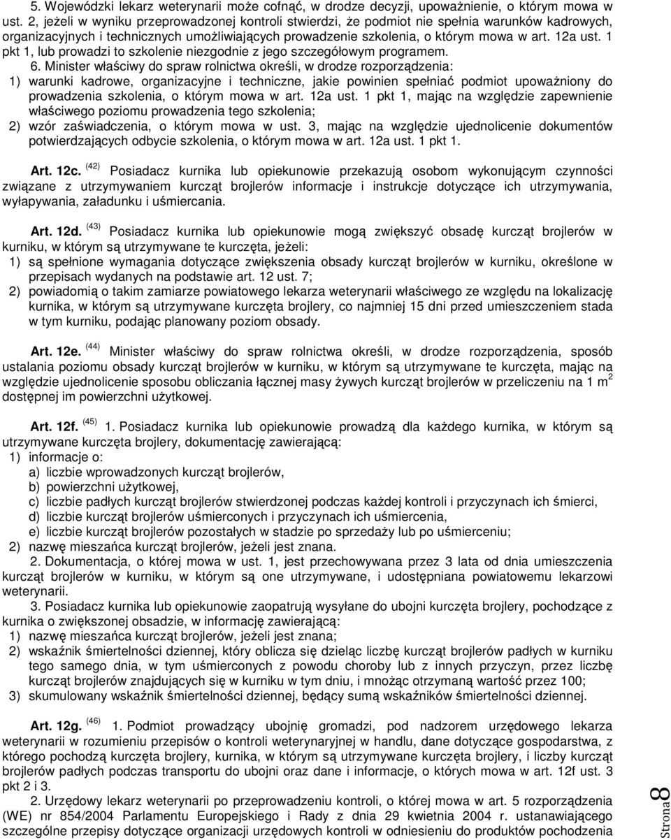 1 pkt 1, lub prowadzi to szkolenie niezgodnie z jego szczegółowym programem. 6.