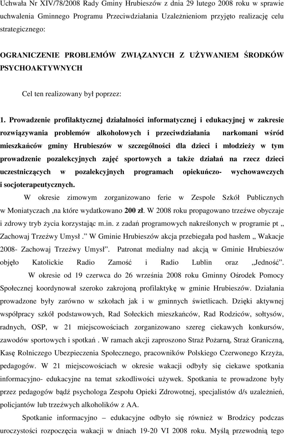 Prowadzenie profilaktycznej działalności informatycznej i edukacyjnej w zakresie rozwiązywania problemów alkoholowych i przeciwdziałania narkomani wśród mieszkańców gminy Hrubieszów w szczególności