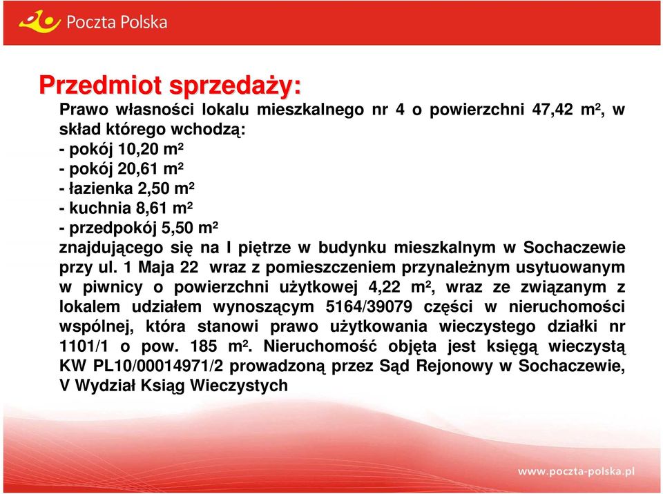 1 Maja 22 wraz z pomieszczeniem przynaleŝnym usytuowanym w piwnicy o powierzchni uŝytkowej 4,22 m², wraz ze związanym z lokalem udziałem wynoszącym 5164/39079 części w