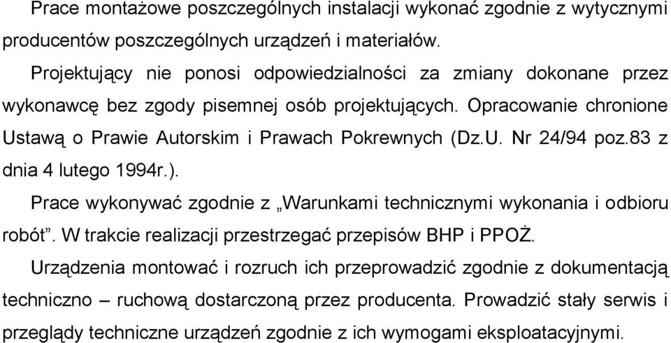 Opracowanie chronione Ustawą o Prawie Autorskim i Prawach Pokrewnych (Dz.U. Nr 24/94 poz.83 z dnia 4 lutego 1994r.).