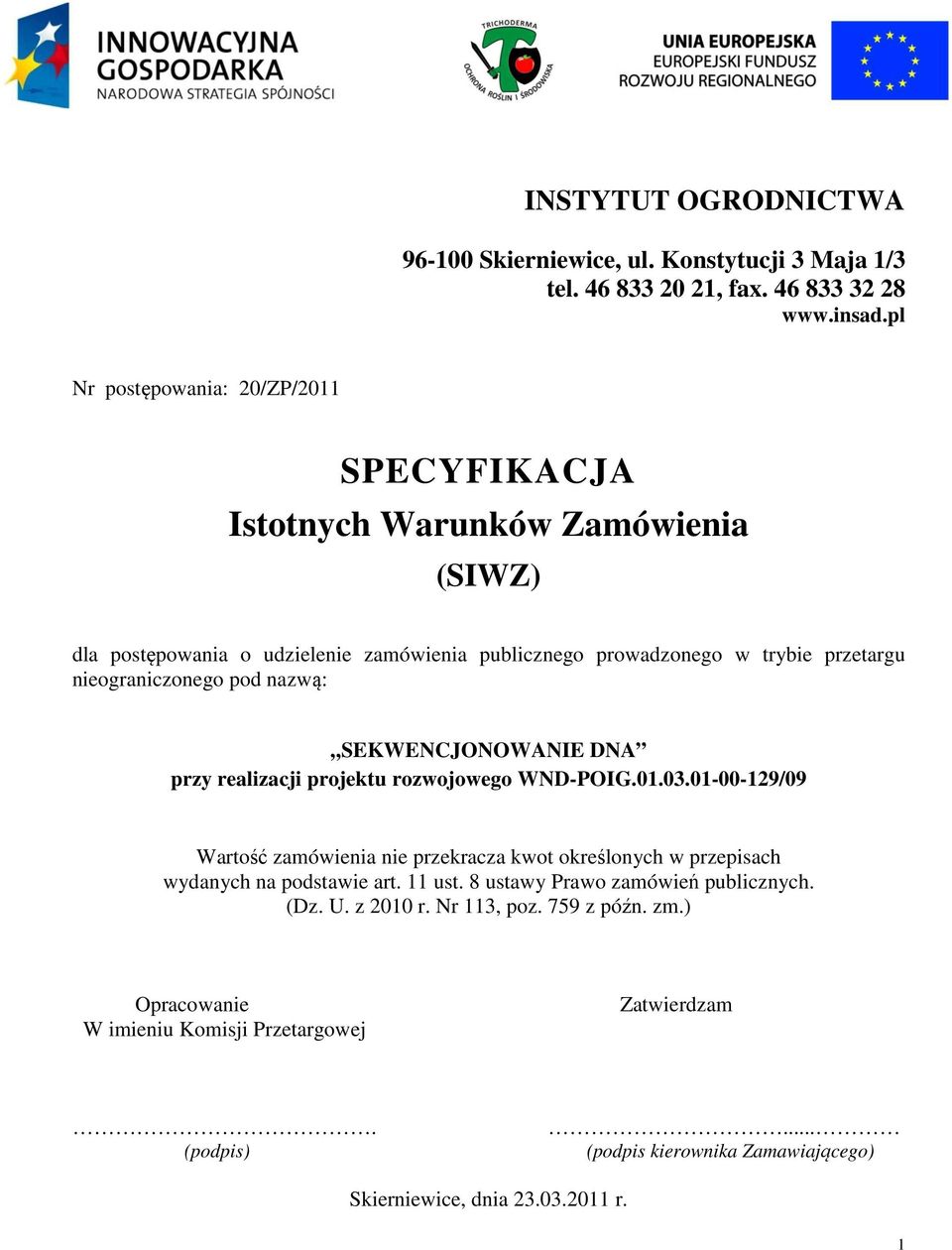 nieograniczonego pod nazwą: SEKWENCJONOWANIE DNA przy realizacji projektu rozwojowego WND-POIG.01.03.