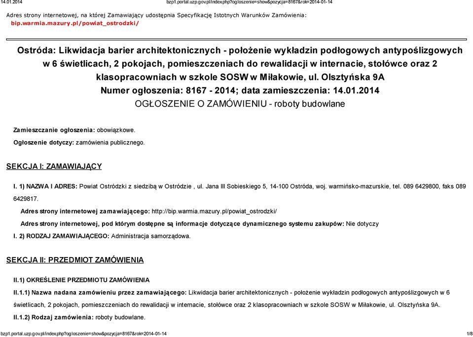 stołówce oraz 2 klasopracowniach w szkole SOSW w Miłakowie, ul. Olsztyńska 9A Numer ogłoszenia: 8167-2014; data zamieszczenia: 14.01.2014 OGŁOSZENIE O ZAMÓWIENIU - roboty budowlane Zamieszczanie ogłoszenia: obowiązkowe.