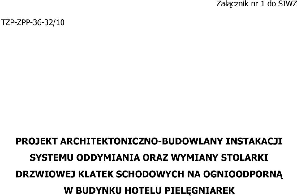 ODDYMIANIA ORAZ WYMIANY STOLARKI DRZWIOWEJ KLATEK