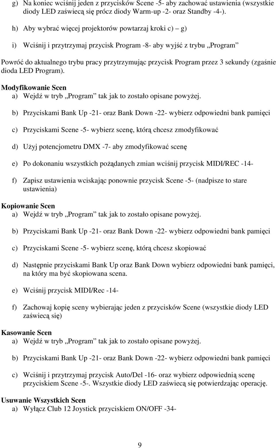 sekundy (zgaśnie dioda LED Program).