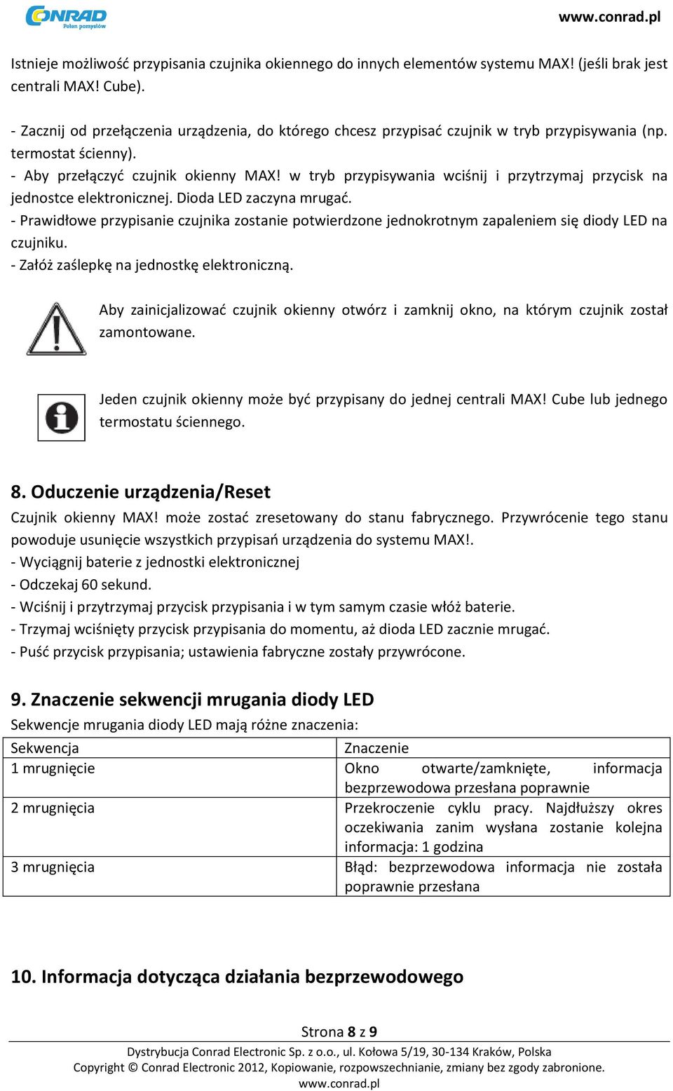 w tryb przypisywania wciśnij i przytrzymaj przycisk na jednostce elektronicznej. Dioda LED zaczyna mrugać.