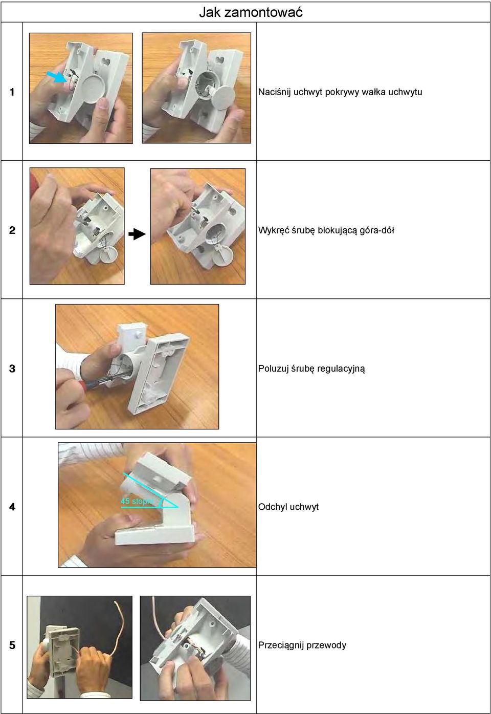 góra-dół 3 Poluzuj śrubę regulacyjną 45