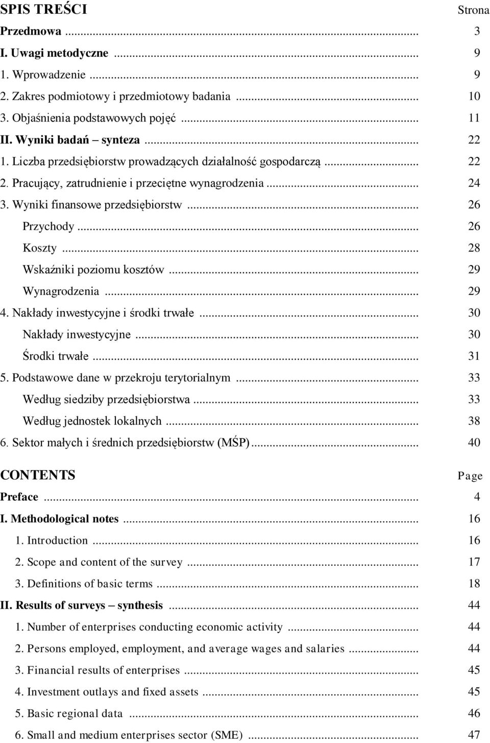 .. 28 Wskaźniki poziomu kosztów... 29 Wynagrodzenia... 29 4. Nakłady inwestycyjne i środki trwałe... 30 Nakłady inwestycyjne... 30 Środki trwałe... 31 5. Podstawowe dane w przekroju terytorialnym.