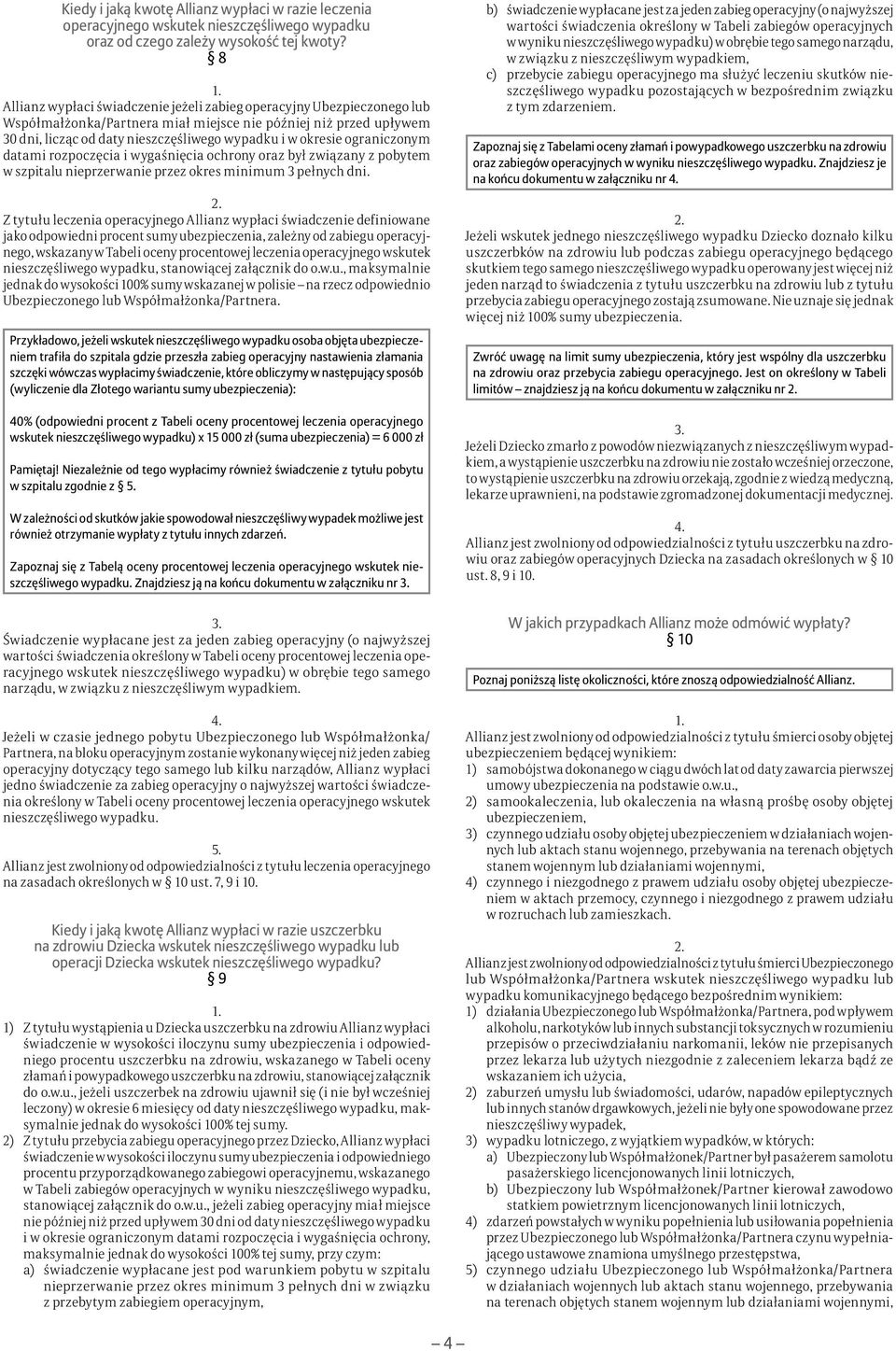 ograniczonym datami rozpoczęcia i wygaśnięcia ochrony oraz był związany z pobytem w szpitalu nieprzerwanie przez okres minimum 3 pełnych dni.