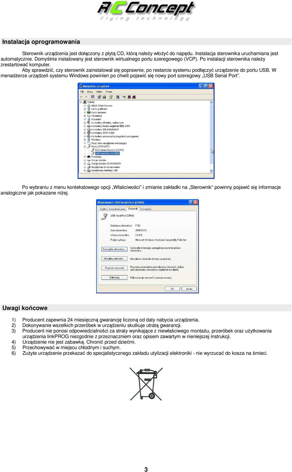 Aby sprawdzić, czy sterownik zainstalował się poprawnie, po restarcie systemu podłączyć urządzenie do portu USB.