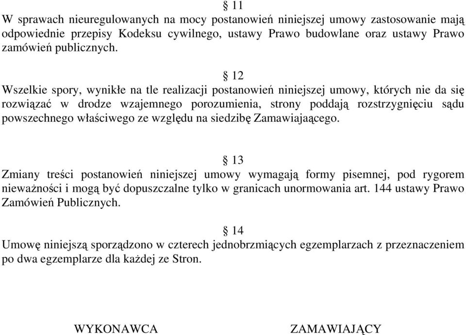 właściwego ze względu na siedzibę Zamawiajaącego.