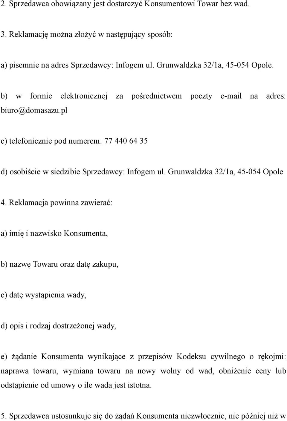 Grunwaldzka 32/1a, 45-054 Opole 4.