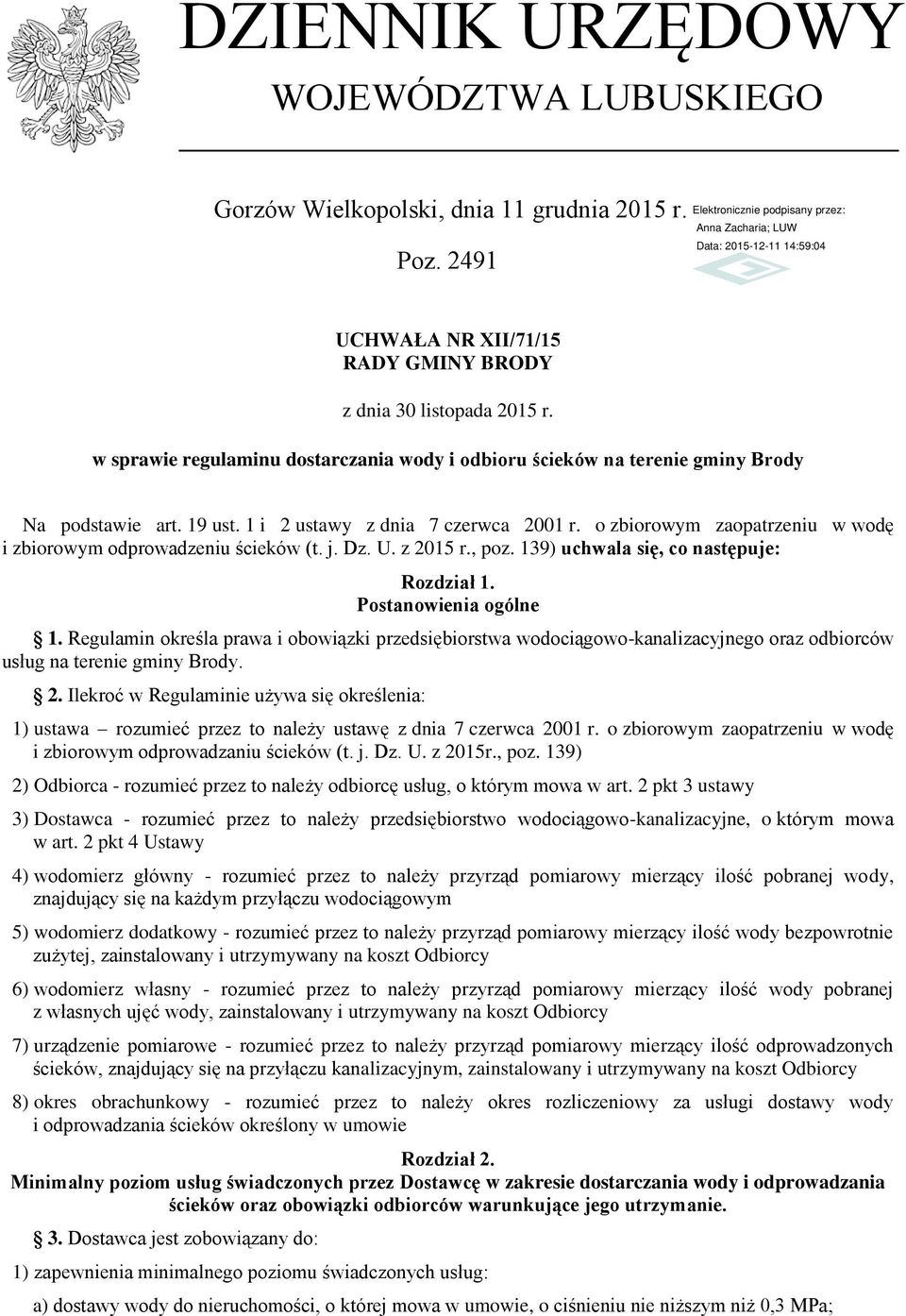 o zbiorowym zaopatrzeniu w wodę i zbiorowym odprowadzeniu ścieków (t. j. Dz. U. z 2015 r., poz. 139) uchwala się, co następuje: Rozdział 1. Postanowienia ogólne 1.