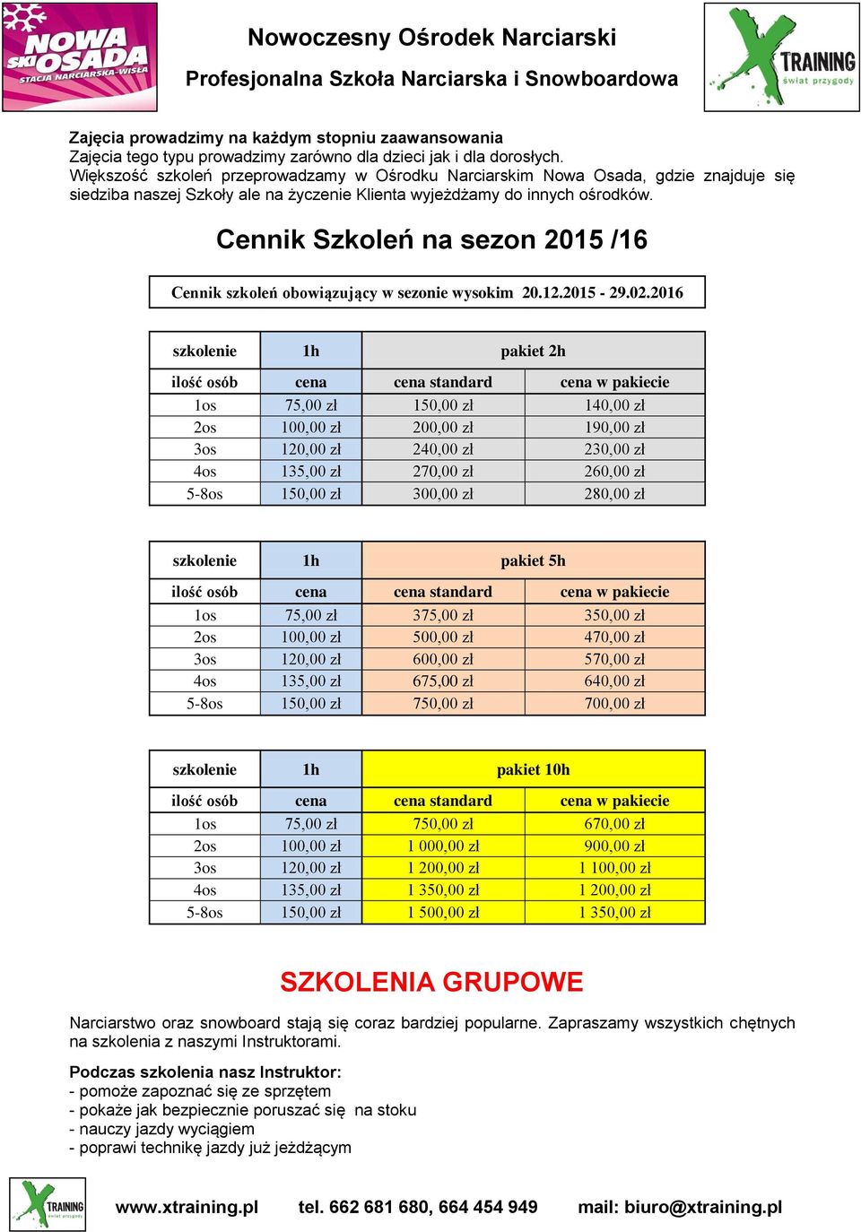 Cennik Szkoleń na sezon 2015 /16 Cennik szkoleń obowiązujący w sezonie wysokim 20.12.2015-29.02.