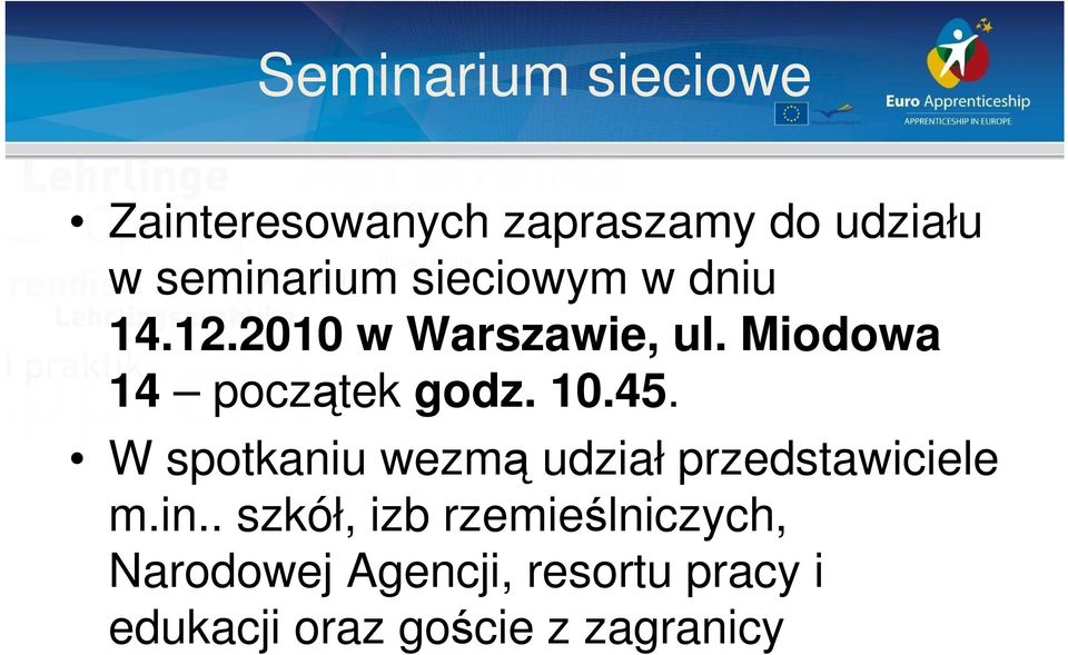 45. W spotkaniu wezmą udział przedstawiciele m.in.