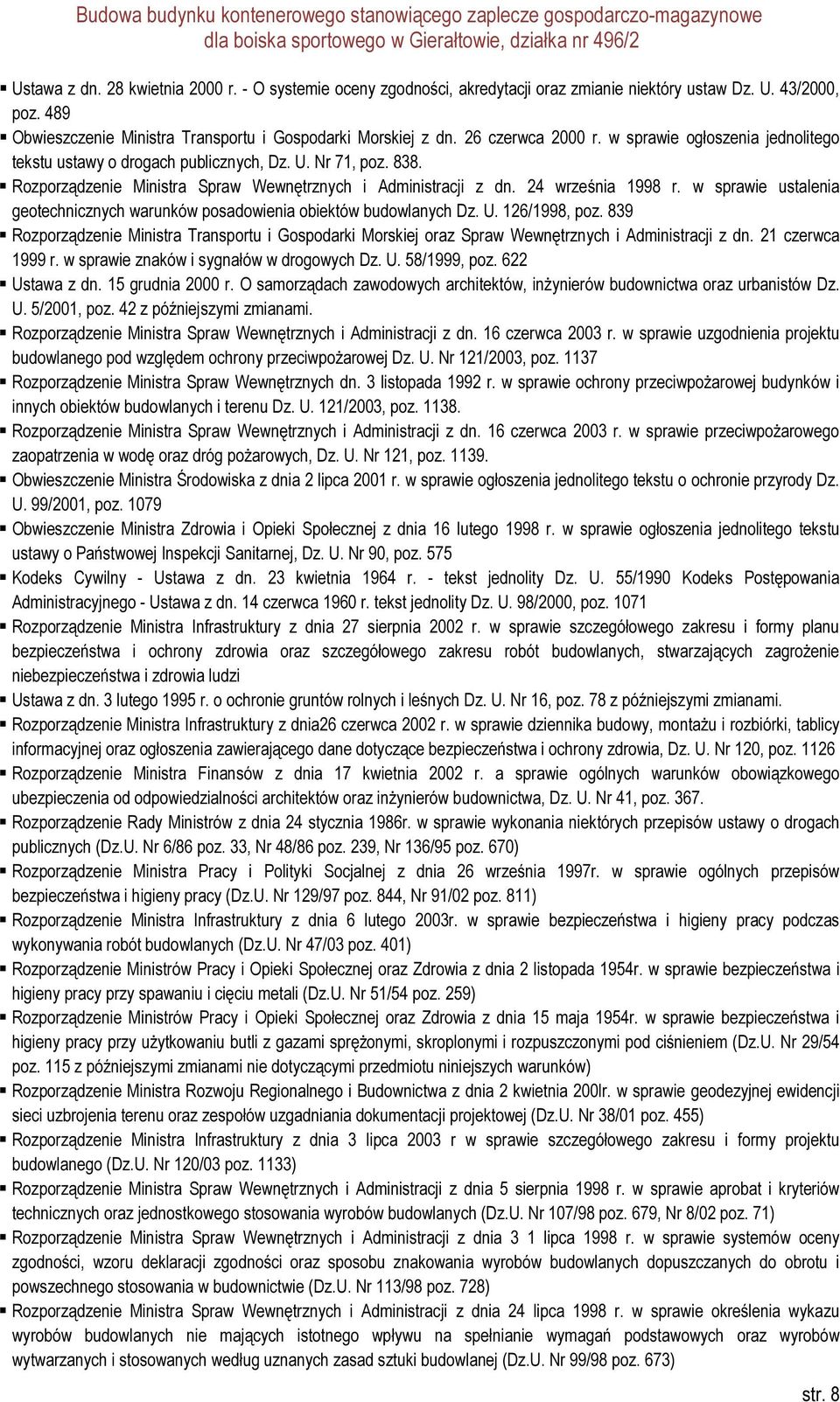 w sprawie ustalenia geotechnicznych warunków posadowienia obiektów budowlanych Dz. U. 126/1998, poz.