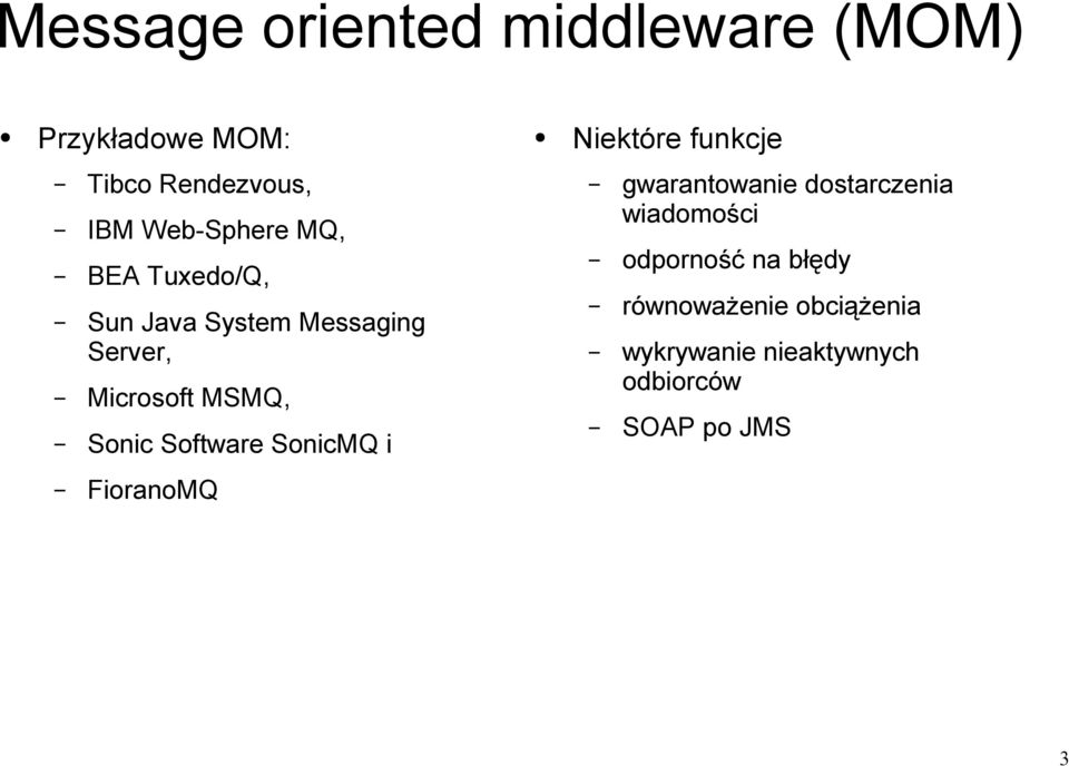 Microsoft MSMQ, Sonic Software SonicMQ i gwarantowanie dostarczenia wiadomości