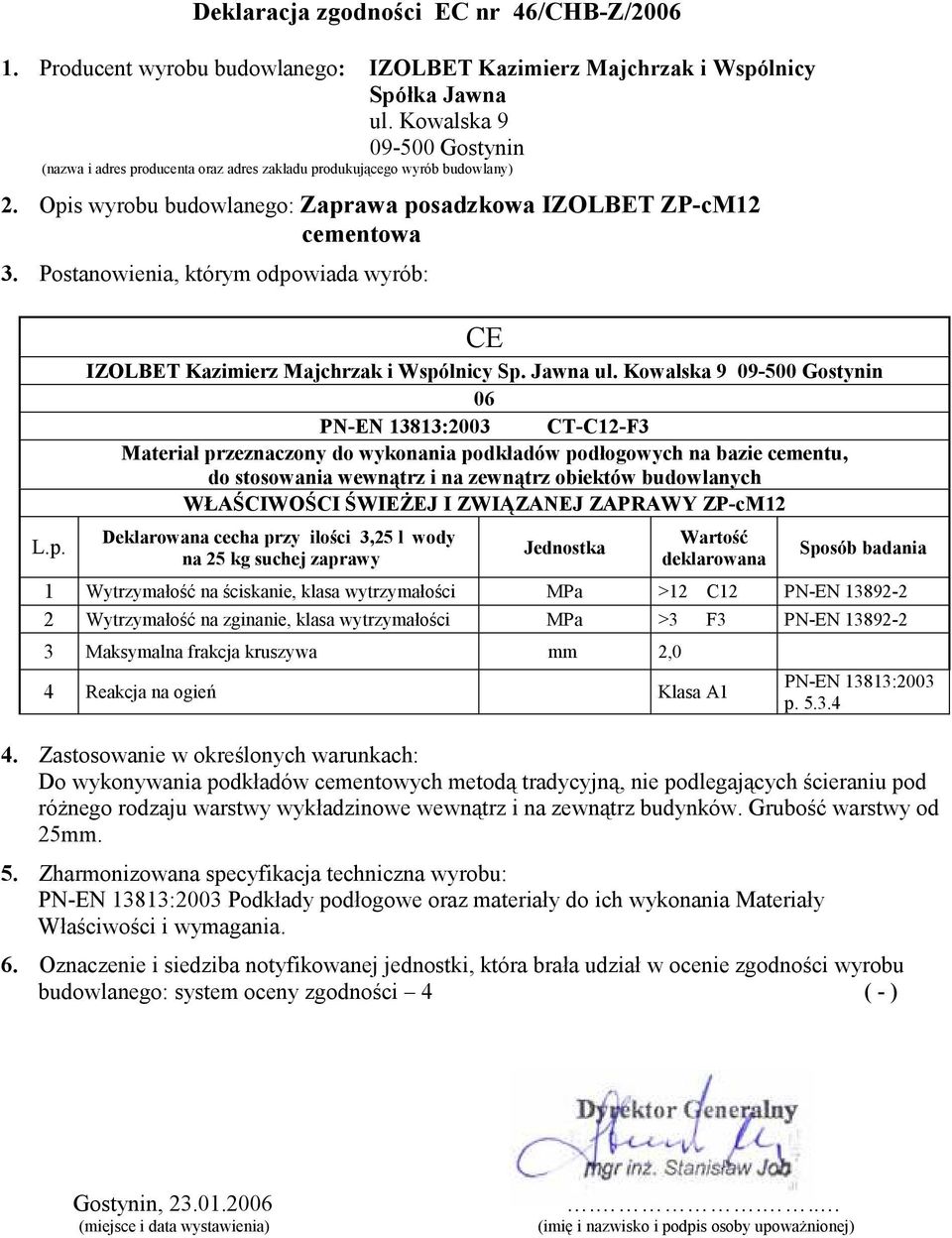 Postanowienia, którym odpowiada wyrób: L.p. CE IZOLBET Kazimierz Majchrzak i Wspólnicy Sp. Jawna ul.