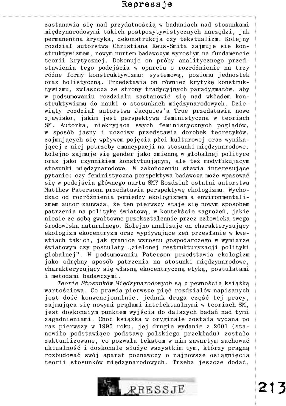 Dokonuje on próby analitycznego przedstawienia tego podejœcia w oparciu o rozró nienie na trzy ró ne formy konstruktywizmu: systemow¹, poziomu jednostek oraz holistyczn¹.