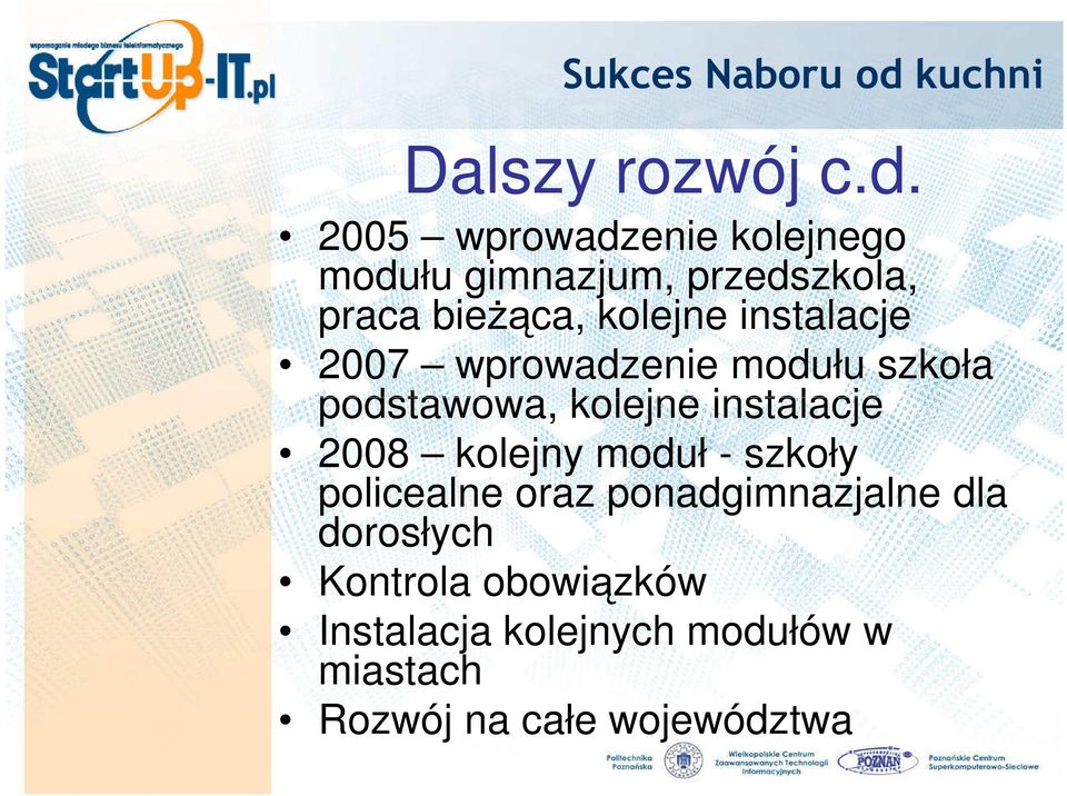 instalacje 2007 wprowadzenie modułu szkoła podstawowa, kolejne instalacje 2008