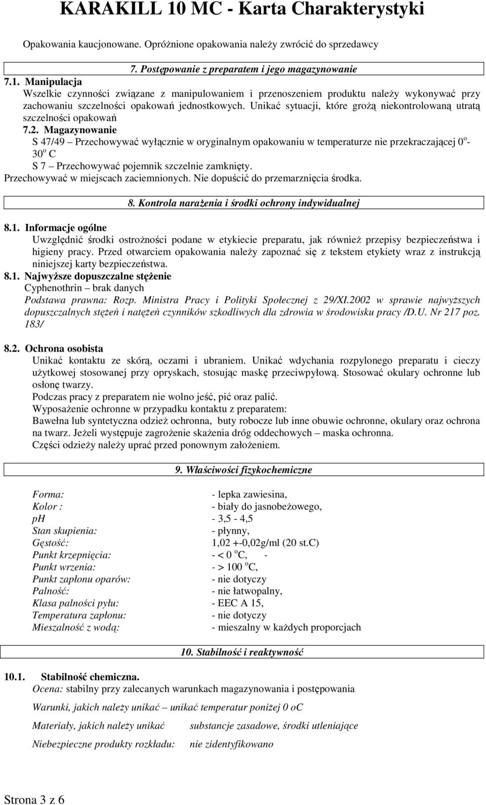 Unikać sytuacji, które groŝą niekontrolowaną utratą szczelności opakowań 7.2.