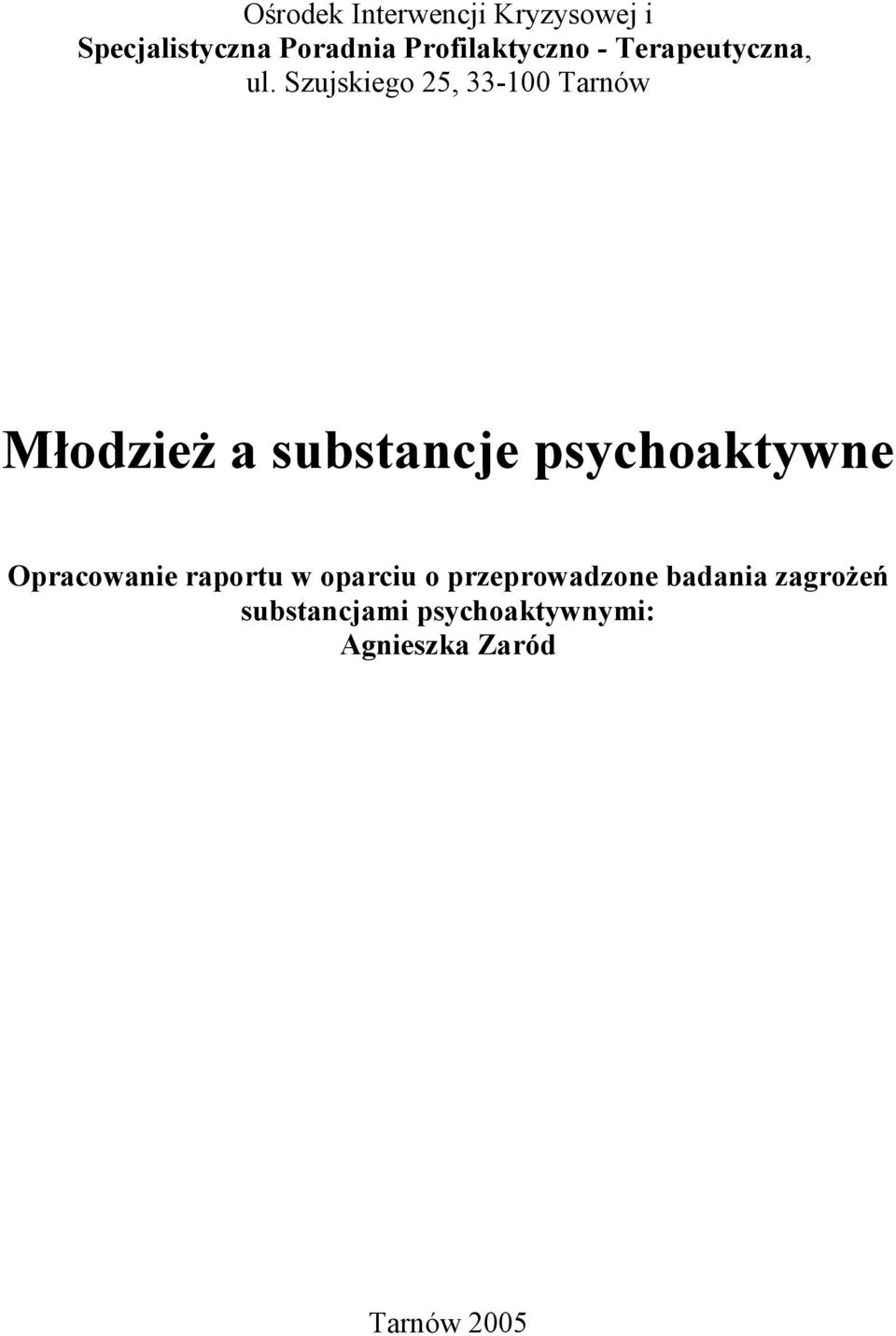 Szujskiego 25, 33-100 Tarnów Młodzież a substancje psychoaktywne