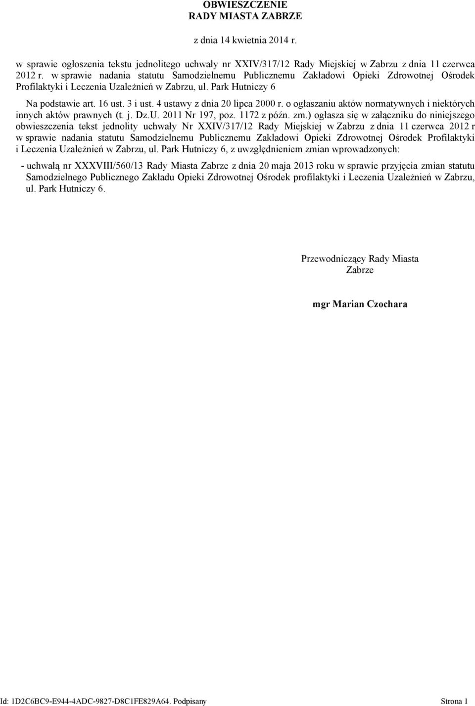 4 ustawy z dnia 20 lipca 2000 r. o ogłaszaniu aktów normatywnych i niektórych innych aktów prawnych (t. j. Dz.U. 2011 Nr 197, poz. 1172 z późn. zm.