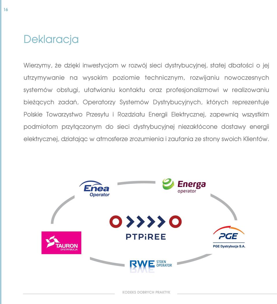 Systemów Dystrybucyjnych, których reprezentuje Polskie Towarzystwo Przesy u i Rozdzia u Energii Elektrycznej, zapewnià wszystkim podmiotom
