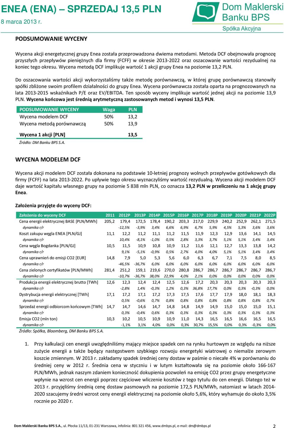 Wycena metodą DCF implikuje wartość 1 akcji grupy Enea na poziomie 13,2 PLN.