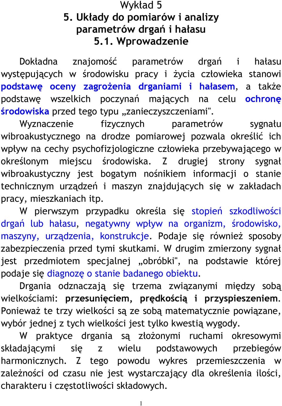mających na celu ochronę środowiska przed tego typu zanieczyszczeniami".