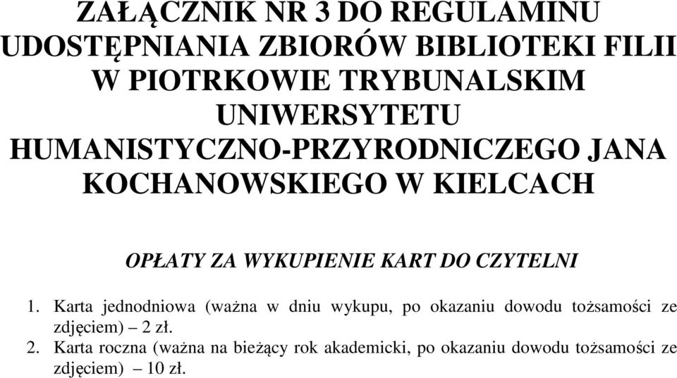 Karta jednodniowa (ważna w dniu wykupu, po okazaniu dowodu