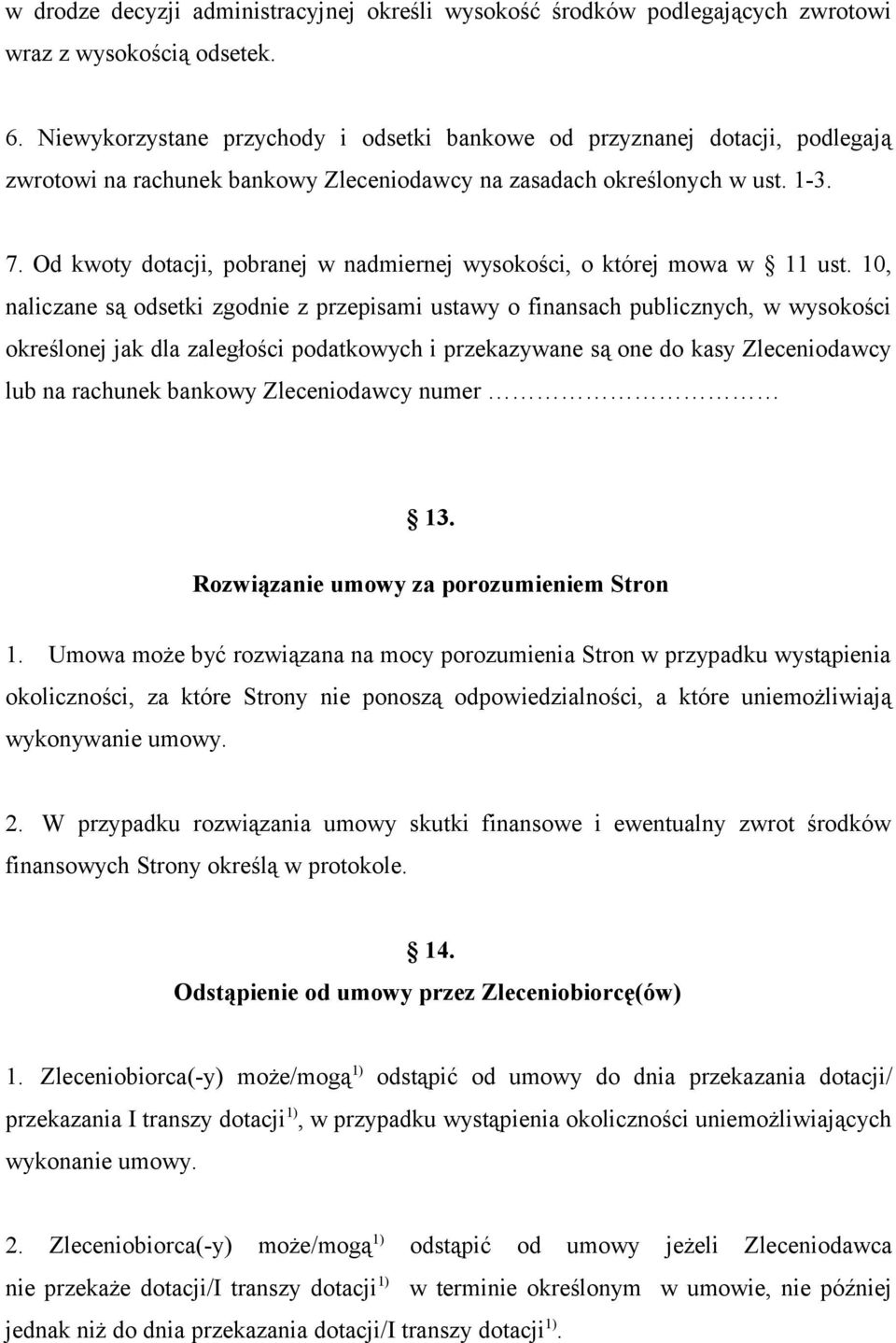 Od kwoty dotacji, pobranej w nadmiernej wysokości, o której mowa w 11 ust.