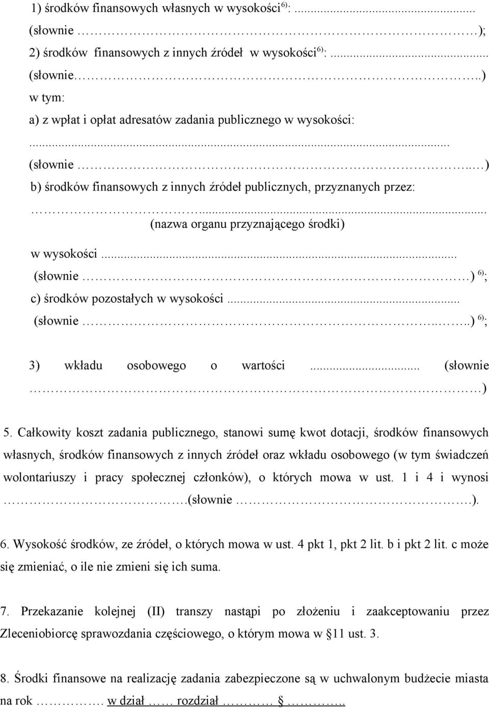 .. (słownie....) 6) ; 3) wkładu osobowego o wartości... (słownie ) 5.